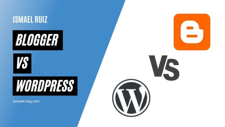 Blogger o WordPress: ¿cuál es mejor y por qué? [Pros y Contras]