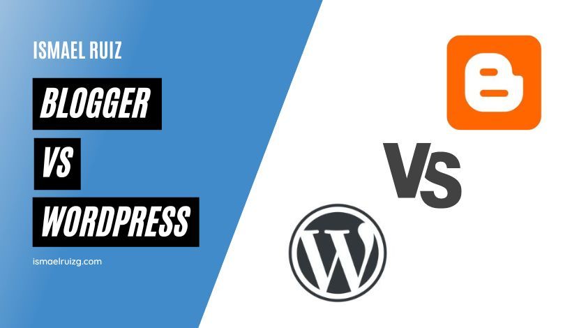 Blogger o WordPress: Cuál funcionará mejor para tu Blog