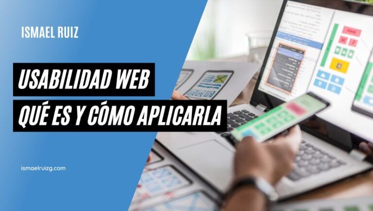 ¿Qué es la Usabilidad web y qué principios debe seguir? Guía completa