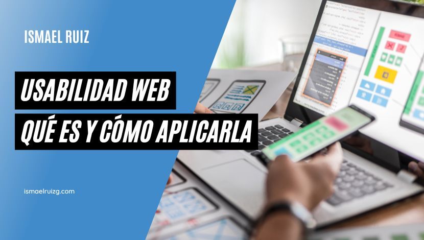 ¿Qué es la Usabilidad web y qué principios debe seguir? Guía completa