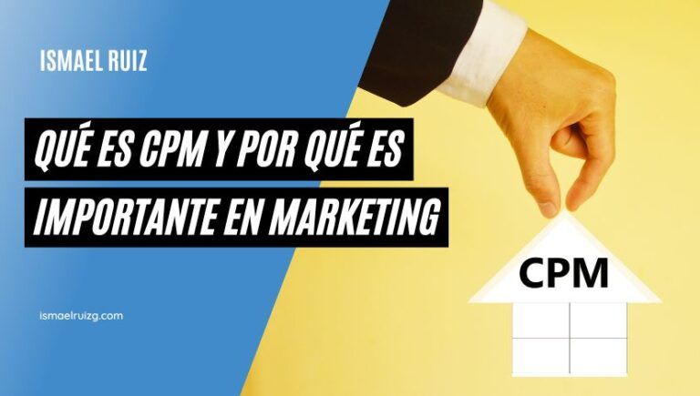 ¿Qué es CPM y por qué tenerlo en cuenta?